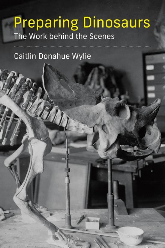 Cover of Wylie's book, Preparing Dinosaurs: the Work Behind the Scenes