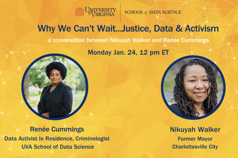Why We Can't Wait: Justice, Data & Activism a conversation between Nikuyah Walker and Renee Cummings 