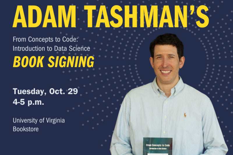 Promotional image for a book signing event featuring Associate Professor of Data Science, holding a copy of "From Concepts to Code: Introduction to Data Science." Event scheduled for October 29, from 4-5 P.M. at the University of Virginia Bookstore. 