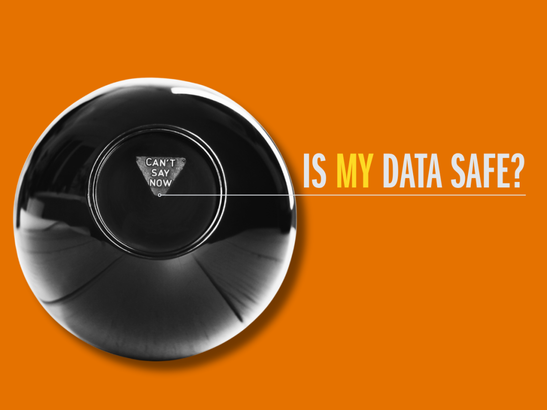 Magic 8 ball that says "Can't Say Now" on an orange background with a headline that asks, "Is my data safe?"