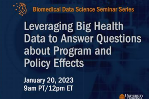 Leveraging Big Health Data to Answer Questions about Program and Policy Effects