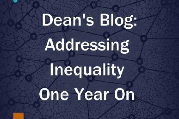 Graphic with text Dean's Blog: Addressing Inequality One Year On